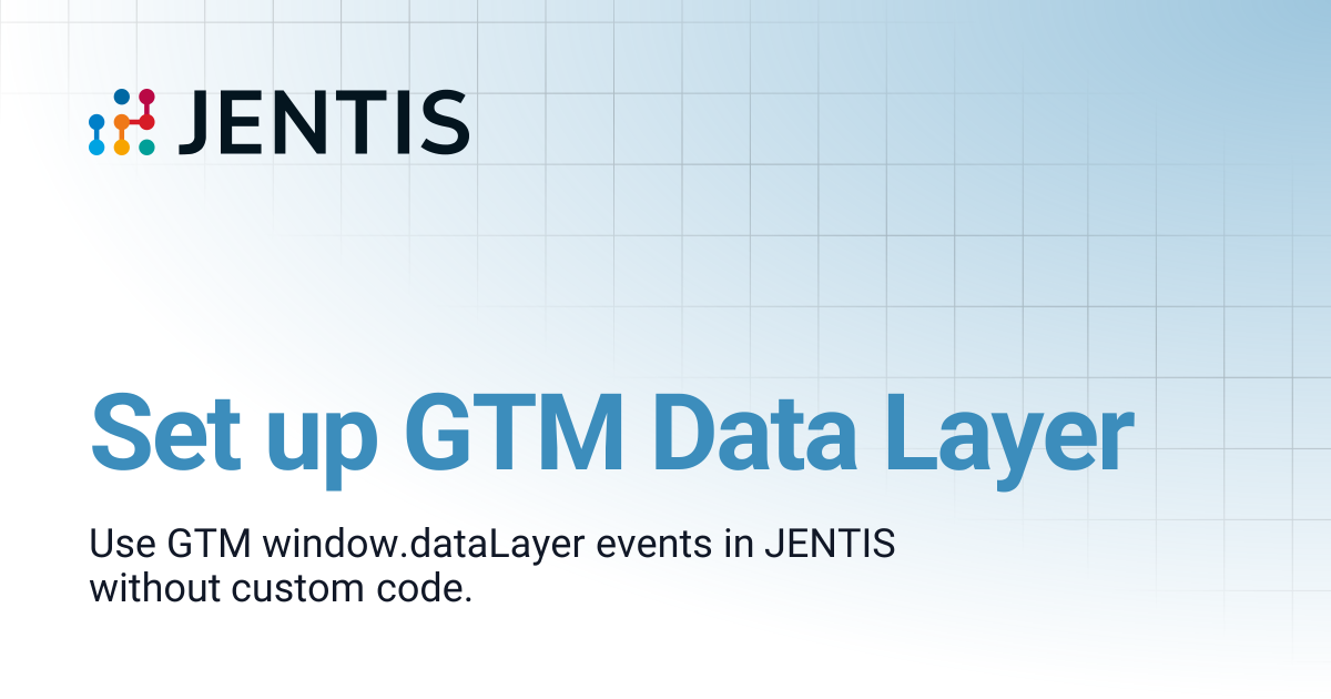 Set up GTM Data Layer | JENTIS
